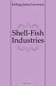 Shell-Fish Industries, Kellogg James Lawrence 