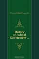 History of Federal Government, Freeman Edward Augustus 