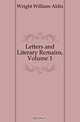 Letters and Literary Remains, Volume 1, Wright William Aldis 
