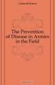 The Prevention of Disease in Armies in the Field, Caldwell Robert 