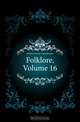 Folklore, Volume 16, Folklore Society 