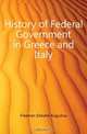 History of Federal Government in Greece and Italy, Freeman Edward Augustus 