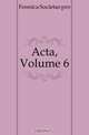 Acta, Volume 6, Fennica Societas pro 