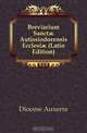 Breviarium Sanct? Autissiodorensis Ecclesi? (Latin Edition), Diocese Auxerre 