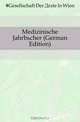 Medizinische Jahrbucher (German Edition), Gesellschaft Der Arzte In Wien 
