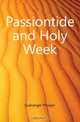 Passiontide and Holy Week, Gueranger Prosper 