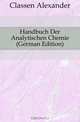 Handbuch Der Analytischen Chemie (German Edition), Classen Alexander 