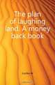 The plan of laughing land. A money back book, Costley W. 