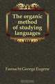 The organic method of studying languages, Fasnacht George Eugene 
