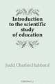 Introduction to the scientific study of education, Judd Charles Hubbard 