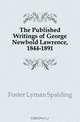 The Published Writings of George Newbold Lawrence, 1844-1891, Foster Lyman Spalding 