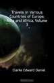 Travels in Various Countries of Europe, Asia and Africa, Volume 3, Clarke Edward Daniel 