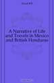 A Narrative of Life and Travels in Mexico and British Honduras, Duval B R 