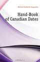 Hand-Book of Canadian Dates, McCord Frederick Augustus 