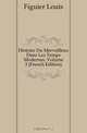 Histoire Du Merveilleux Dans Les Temps Modernes, Volume 3 (French Edition), Figuier Louis 