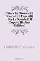 Giuochi Ginnastici Raccolti E Descritti Per Le Scuole E Il Popolo (Italian Edition), Gabrielli Francesco 