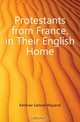 Protestants from France, in Their English Home, Kershaw Samuel Wayland 