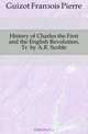 History of Charles the First and the English Revolution, Tr. by A.R. Scoble, Guizot Francois Pierre 