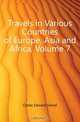 Travels in Various Countries of Europe, Asia and Africa, Volume 7, Clarke Edward Daniel 