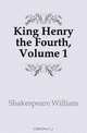 King Henry the Fourth, Volume 1, Shakespeare William 
