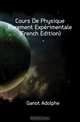 Cours De Physique Purement Experimentale (French Edition), Ganot Adolphe 