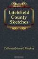 Litchfield County Sketches, Calhoun Newell Meeker 