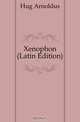 Xenophon (Latin Edition), Hug Arnoldus 