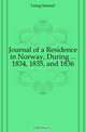 Journal of a Residence in Norway, During 1834, 1835, and 1836, Laing Samuel 