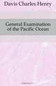General Examination of the Pacific Ocean, Davis Charles Henry 