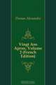 Vingt Ans Apres, Volume 2 (French Edition), Александр Дюма 