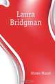 Laura Bridgman, Howe Maud 