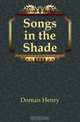 Songs in the Shade, Doman Henry 