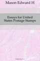 Essays for United States Postage Stamps, Mason Edward H 