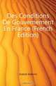 Des Conditions De Gouvernement En France (French Edition), Dubost Antonin 