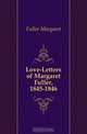 Love-Letters of Margaret Fuller, 1845-1846, Fuller Margaret 