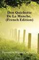 Don Quichotte De La Manche, (French Edition), Saavedra Miguel Cervantes 