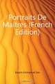 Portraits De Maitres (French Edition), Essarts Emmanuel Des 