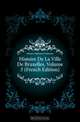 Histoire De La Ville De Bruxelles, Volume 3 (French Edition), Wauters Alphonse Guillaume 