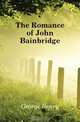 The Romance of John Bainbridge, Henry George 