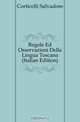 Regole Ed Osservazioni Della Lingua Toscana (Italian Edition), Corticelli Salvadore 