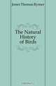 The Natural History of Birds, Jones Thomas Rymer 