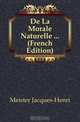 De La Morale Naturelle (French Edition), Meister Jacques-Henri 
