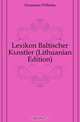 Lexikon Baltischer Kunstler (Lithuanian Edition), Neumann Wilhelm 