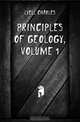 Principles of Geology, Volume 1, Lyell Charles 