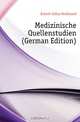 Medizinische Quellenstudien (German Edition), Katsch Julius Ferdinand 