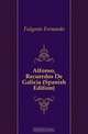 Alfonso, Recuerdos De Galicia (Spanish Edition), Fulgosio Fernando 
