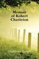 Memoir of Robert Charleton, Charleton Robert 