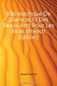 Bibliotechque De Sciences Et Des Beaux Arts Pour Les Mois (French Edition), Janvier Fevrier 