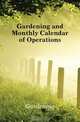 Gardening and Monthly Calendar of Operations, Gardening 