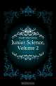 Junior Science, Volume 2, Hessler John Charles 